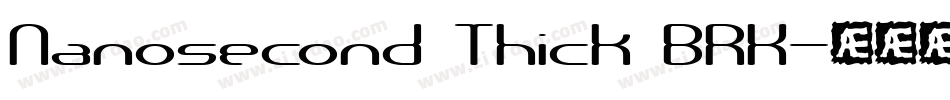 Nanosecond Thick BRK字体转换